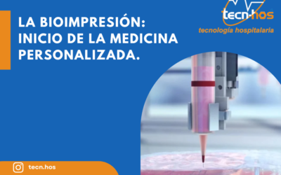 La bioimpresión: INICIO DE LA MEDICINA PERSONALIZADA.